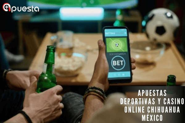 Apuestas Deportivas y Casino Online Chihuahua México