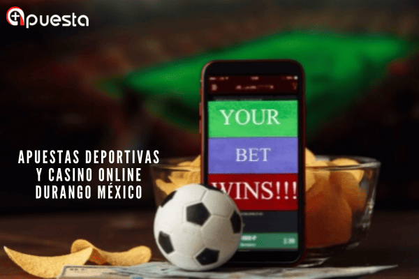 Apuestas Deportivas y Casino Online Durango México