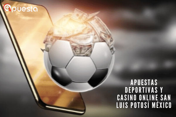 Apuestas Deportivas y Casino Online San Luis Potosí México