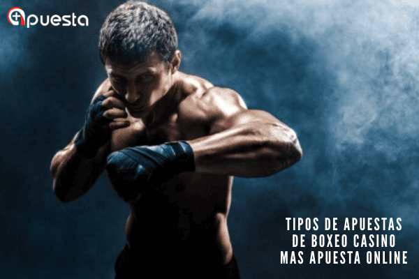 Tipos de Apuestas de Boxeo Casino Mas Apuesta Online