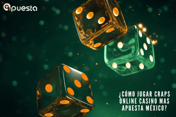 ¿Cómo Jugar Craps Online Casino Mas Apuesta México?